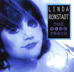 Linda Ronstadt : The Blue Train